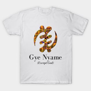 Gye Nyame (Except God) T-Shirt